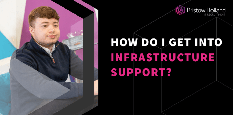 How to get a career in Infrastructure Support?