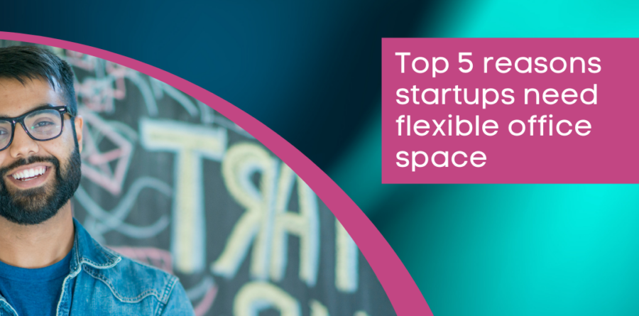 Top 5-reasons startups need a flexible office space and how Framlingham technology centre delivers